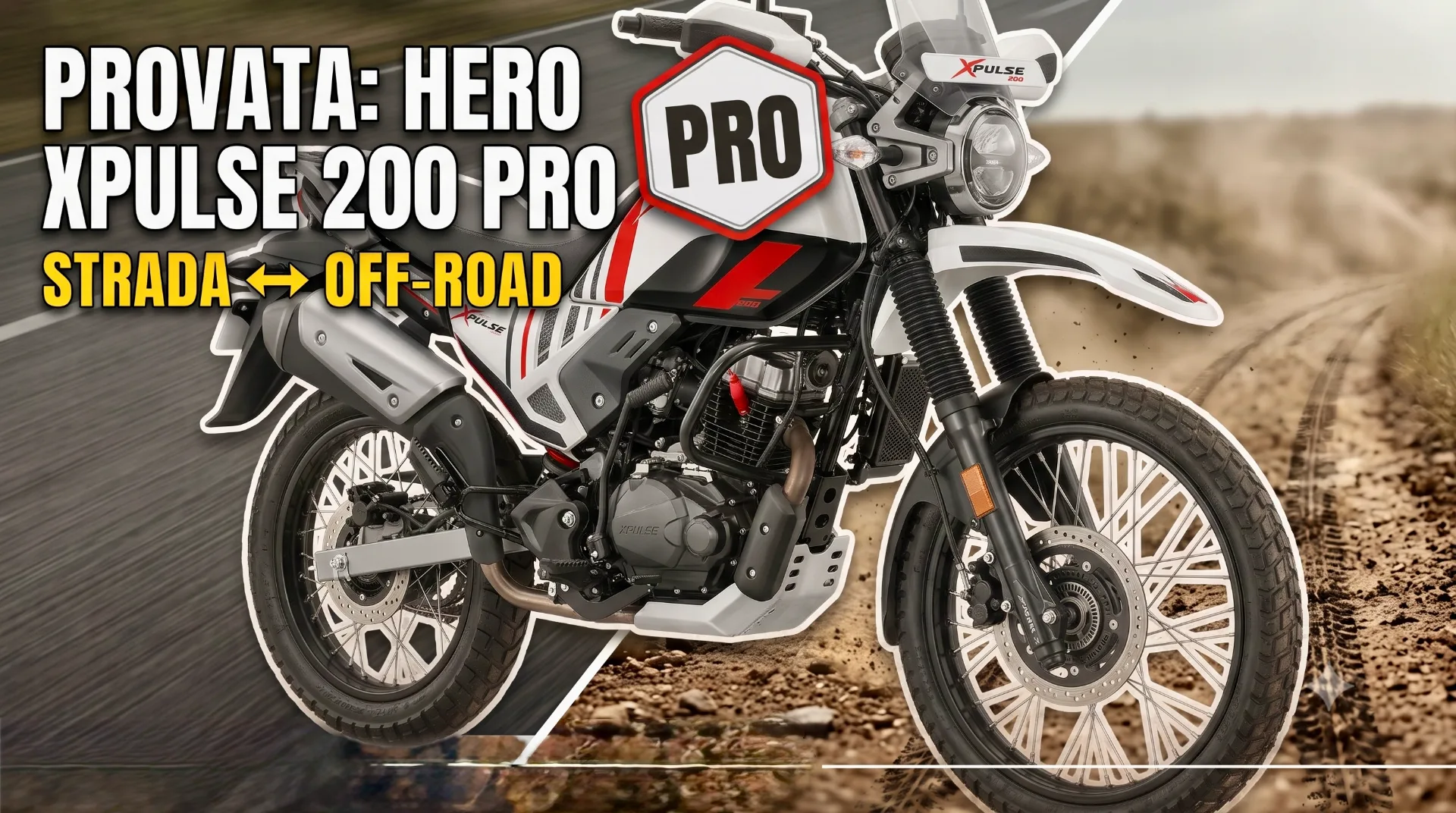 Moto Hero XPulse 200 Pro posizionata tra una strada asfaltata e un percorso off-road.